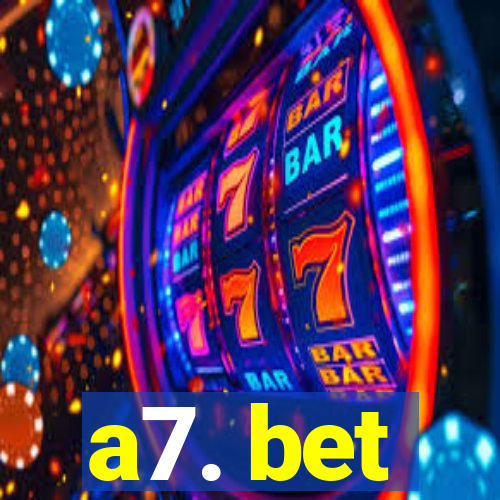 a7. bet